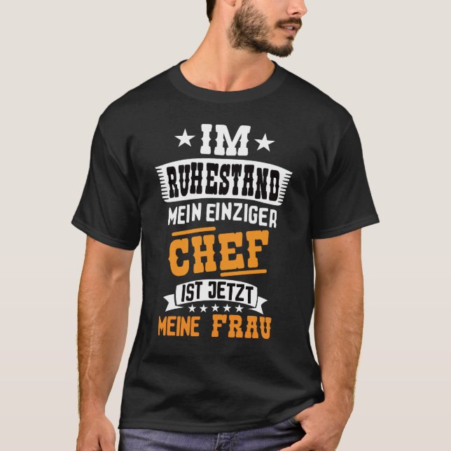 Camiseta Im Ruhestand Mein Einziger Chef Ist Jetzt Meine Fr (Anverso)