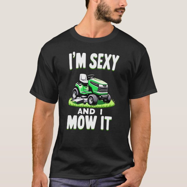 Camiseta I'm sexy and I mow it - Rasenmähen (Anverso)