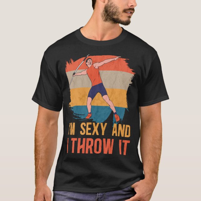 Camiseta I'm Sexy And I Throw It Track And Field Javelin (Anverso)