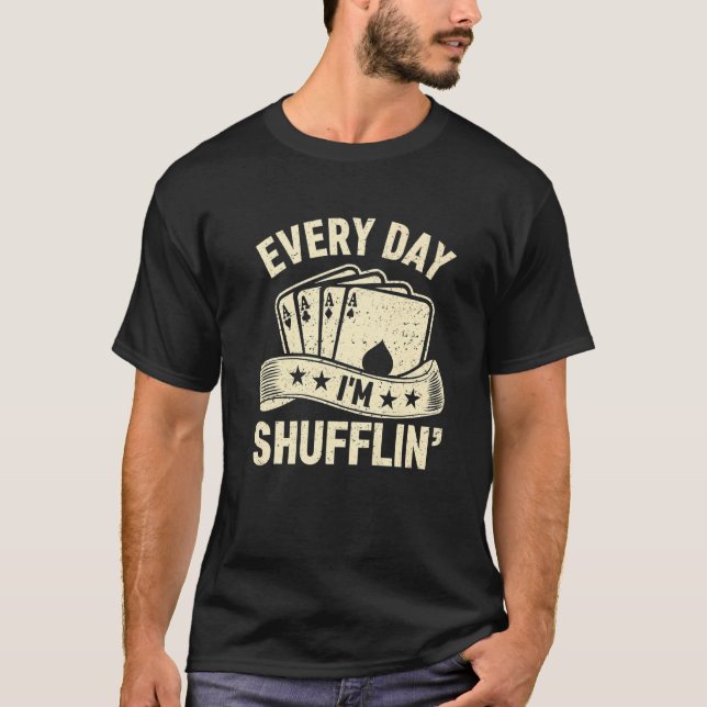 Camiseta I'm Shufflin'  Casino Gambling Poker Dealer Mens (Anverso)