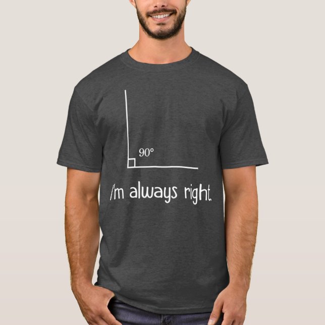 Camiseta Im Siempre Tshirt Right Angle Derecha Tee Funny (Anverso)