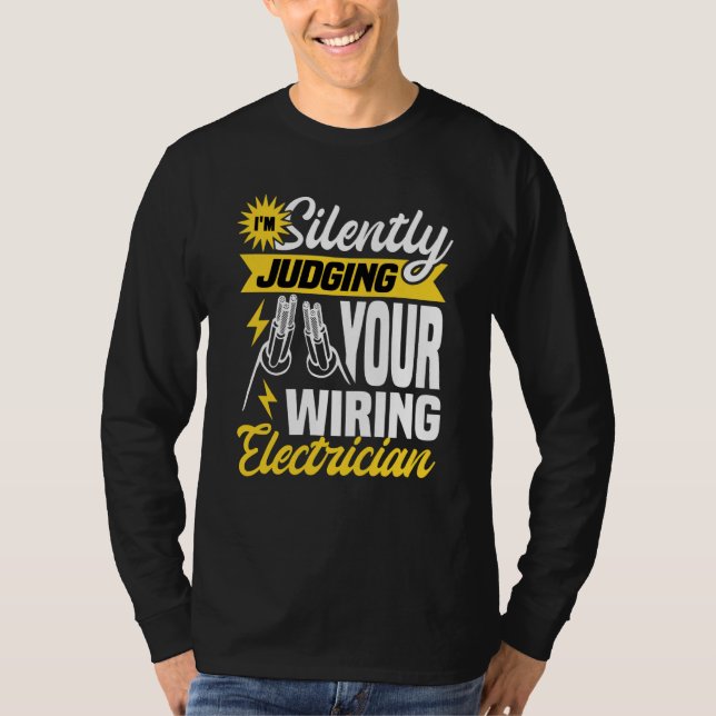 Camiseta Im silently judging your wiring electrician Electr (Anverso)