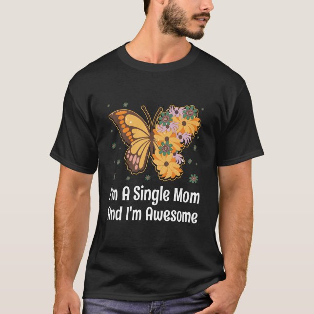 Camiseta Im Single Mom Im Awesome Mother Inspirational Momm (Anverso)