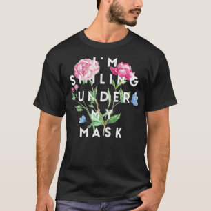 Camiseta I'm Smiling Under My Mask Distressed Floral Pretty