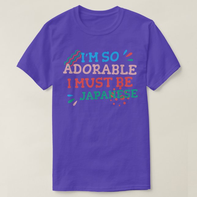 Camiseta I'm So Adorable I Must Be Japanese Funny Japan Hum (Diseño del anverso)