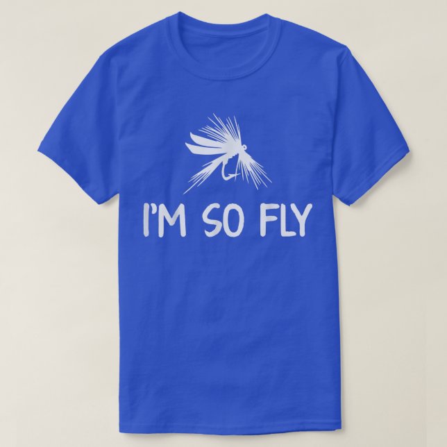 Camiseta Im So Fly Fishing Angler  (Diseño del anverso)