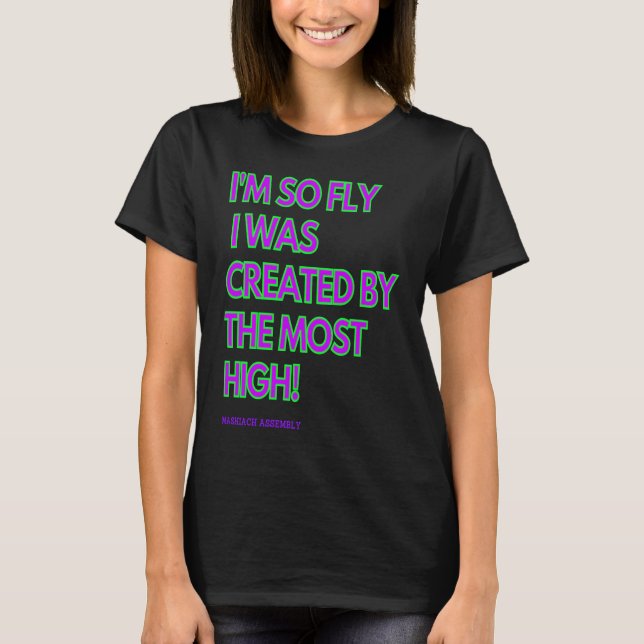 Camiseta I'm So Fly I Was Created By The Most High (Anverso)