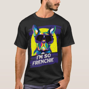 Camiseta Im So Frenchie Dog Mascotas de Bulldog francés Fre