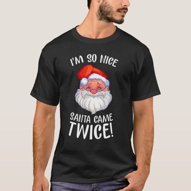 Camiseta I'm So Nice Santa Came Twice Lovely Santa Smile (Anverso)