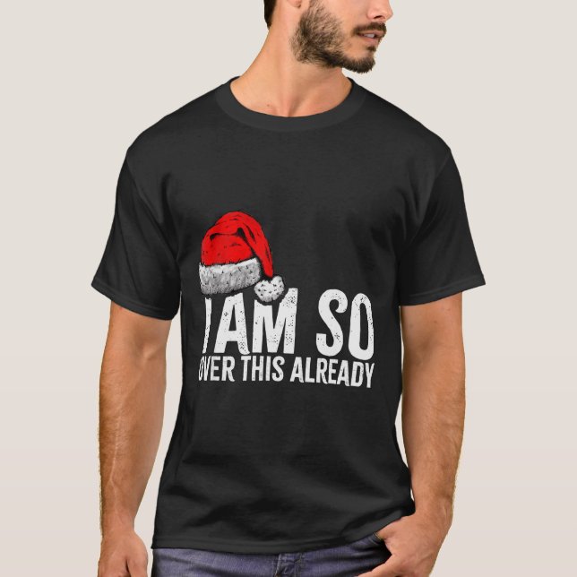 Camiseta I'm So Over This Already, Funny Inappropriate Chri (Anverso)