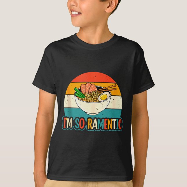 Camiseta I'm So Ramentic - Matching Couple Ramen Noodles Lo (Anverso)