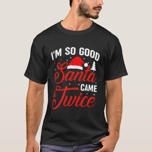Camiseta Im So Santa Came Twice Naughty Ugly Dirty Santa (Anverso)