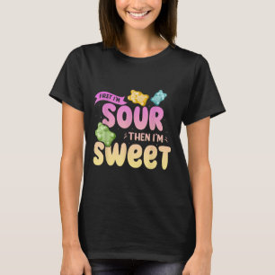 Camiseta Im Sour Entonces Im Sweet Funny Parche Sweet Kids