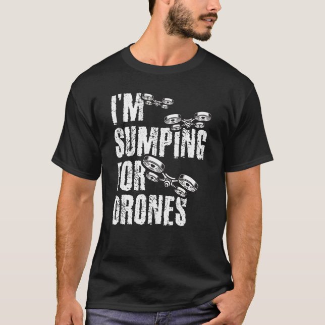 Camiseta I'm Stumping For Drones Drone Pilot Quadcopter RC  (Anverso)