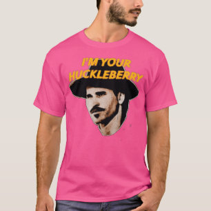 Camiseta IM su cita de Huckleberry Tombstone