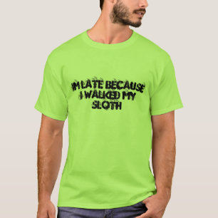 CAMISETA IM TARDE PORQUE CAMINÉ MI PEREZA