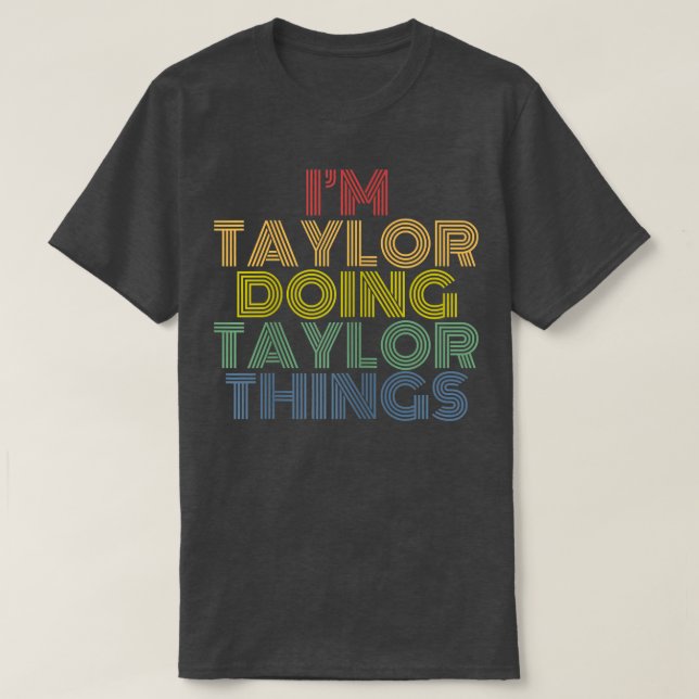 Camiseta I'm Taylor Doing Taylor Things Personalized Name  (Diseño del anverso)