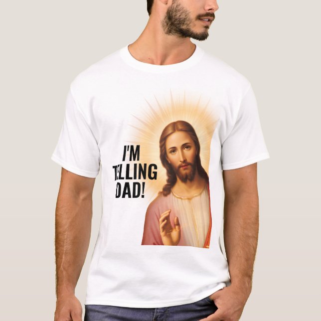 Camiseta I'm Telling Dad - Funny Jesus Meme (Anverso)