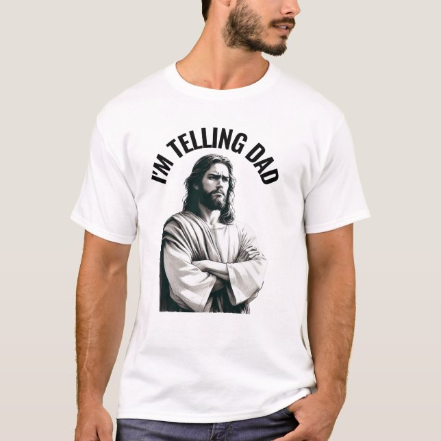 Camiseta I'm Telling Dad - Funny Jesus Meme (Anverso)