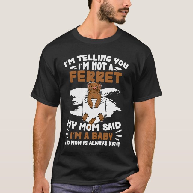 Camiseta I'm Telling You  Ferret Baby For A Ferret Ferrets  (Anverso)
