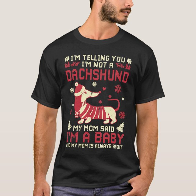 Camiseta I'm Telling You I'm Not A Dachshund My Mom Said (Anverso)