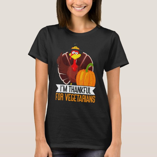 Camiseta I'm Thankful For Vegetarian Thanks Giving  Thanksg (Anverso)