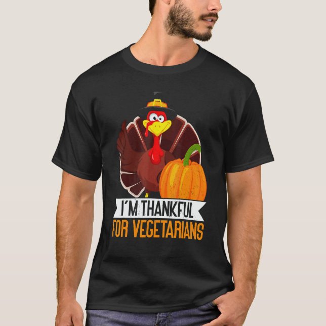 Camiseta I'm Thankful For Vegetarian Thanks Giving  Thanksg (Anverso)