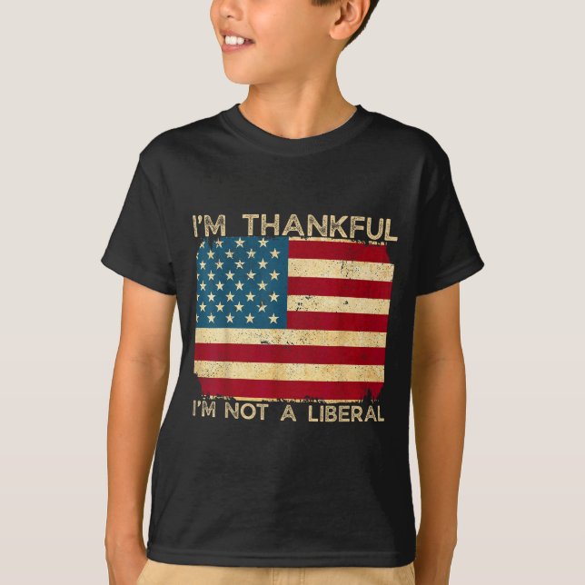 Camiseta I'm Thankful I'm Not A Liberal Funny Thanksgiving  (Anverso)