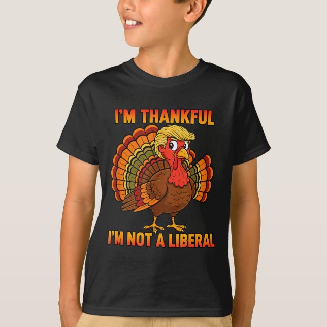 Camiseta I'm Thankful I'm Not A Liberal Thanksgiving Trump  (Anverso)