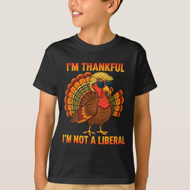Camiseta I'm Thankful I'm Not A Liberal Trump Thanksgiving  (Anverso)
