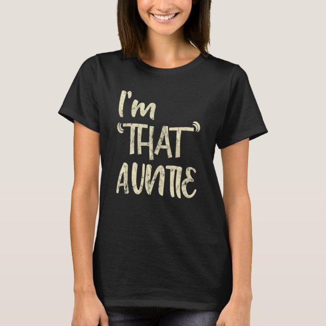 Camiseta I'm That Auntie Big White Font Quote (Anverso)