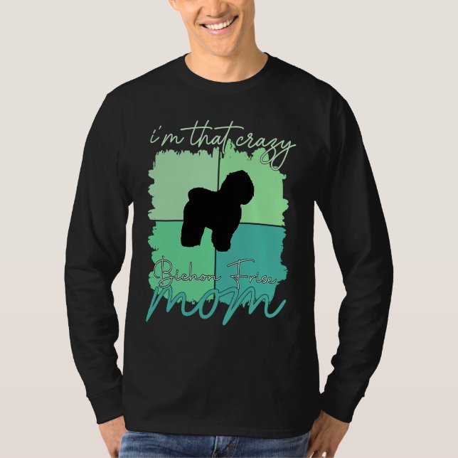 Camiseta I'm That Crazy Bichon Frise Mama (Anverso)