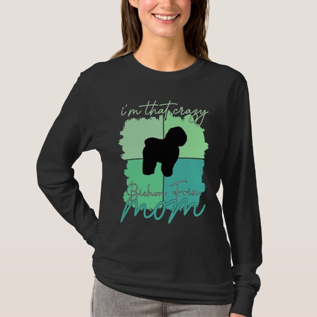 Camiseta I'm That Crazy Bichon Frise Mama (Anverso)