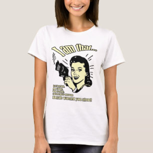 Camiseta I'm THAT GIRL: God Fearing, Gun Toting, Flag Wavin