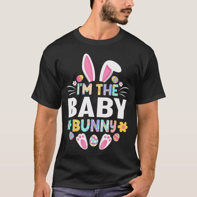 Camiseta I'M The Baby Bunny Funny Easter Day Family (Anverso)