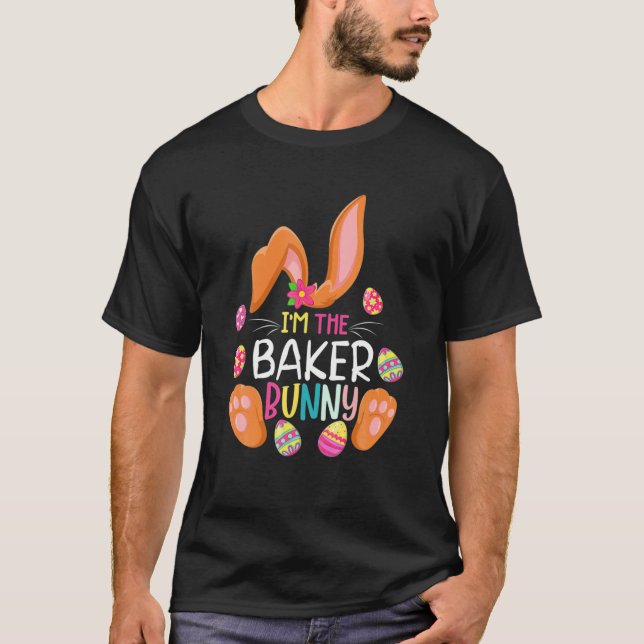 Camiseta I'm The Baker Bunny Easter Funny Easter Mother's D (Anverso)