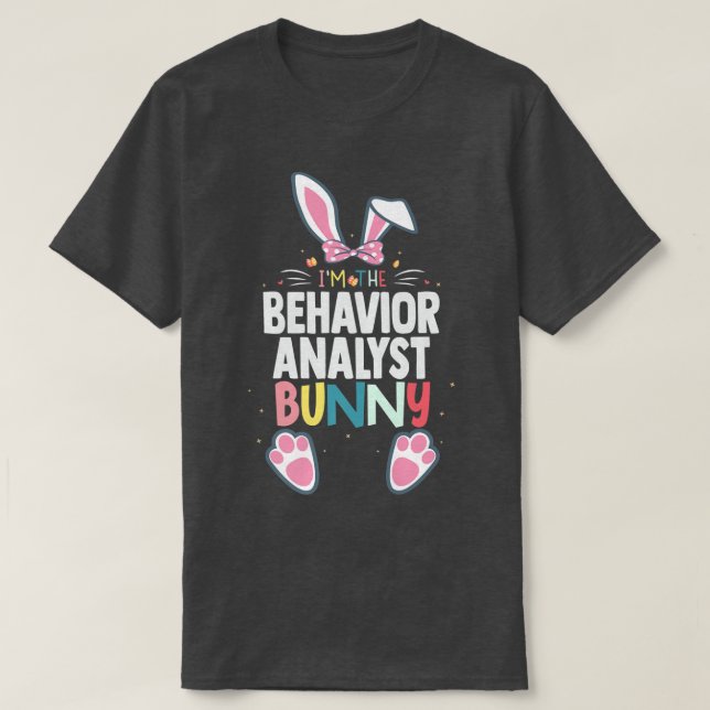 Camiseta I'm The Behavior Analyst Bunny Easter Day Rabbit M (Diseño del anverso)