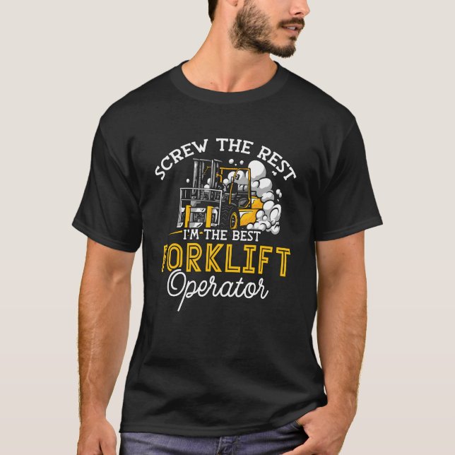 Camiseta I'm The Best Forklift Operator Driver Worker Truck (Anverso)