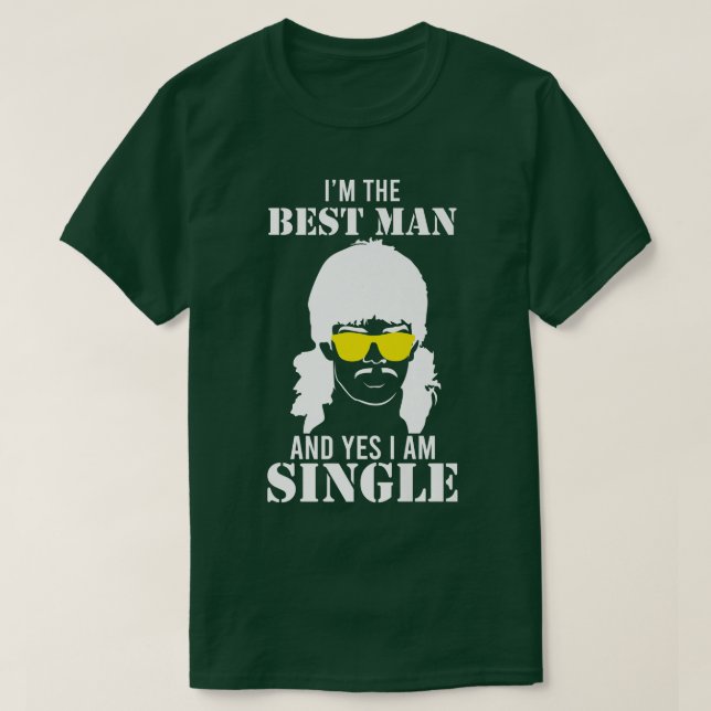 Camiseta Im the best man and I am single mullet bachelorett (Diseño del anverso)
