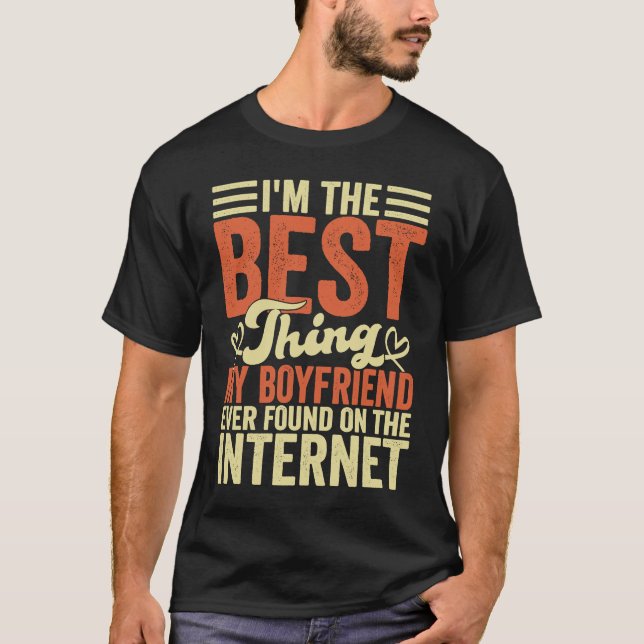 Camiseta I'm The Best Thing My Boyfriend Ever Found On The  (Anverso)
