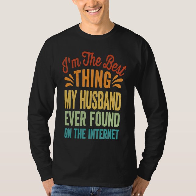 Camiseta I'm The Best Thing My Husband Ever Found On The In (Anverso)