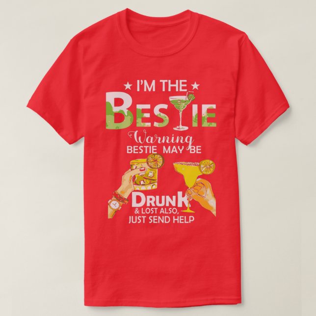 Camiseta Im The Bestie Warning Bestie May Be Drunk Lost Als (Diseño del anverso)