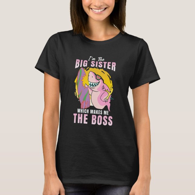 Camiseta I'm The Big Sister Which Makes Me The Boss Sibling (Anverso)