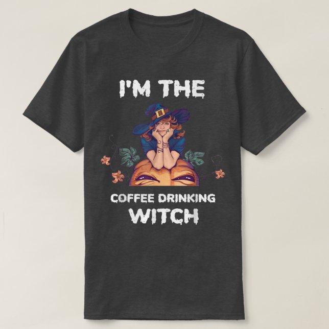 Camiseta I'm The Coffee Drinking Witch Matching Family Hall (Diseño del anverso)