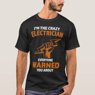 Camiseta I'm the crazy Electrician Electrician