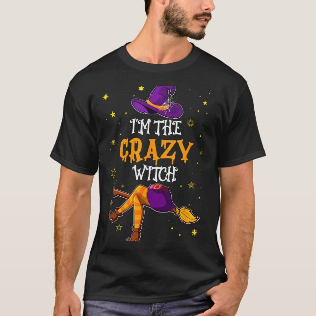 Camiseta I'm The Crazy Witch Funny Halloween Matching Group (Anverso)