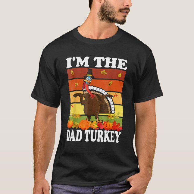 Camiseta Im The Dad Turkey Matching Family Group Thanksgivi (Anverso)