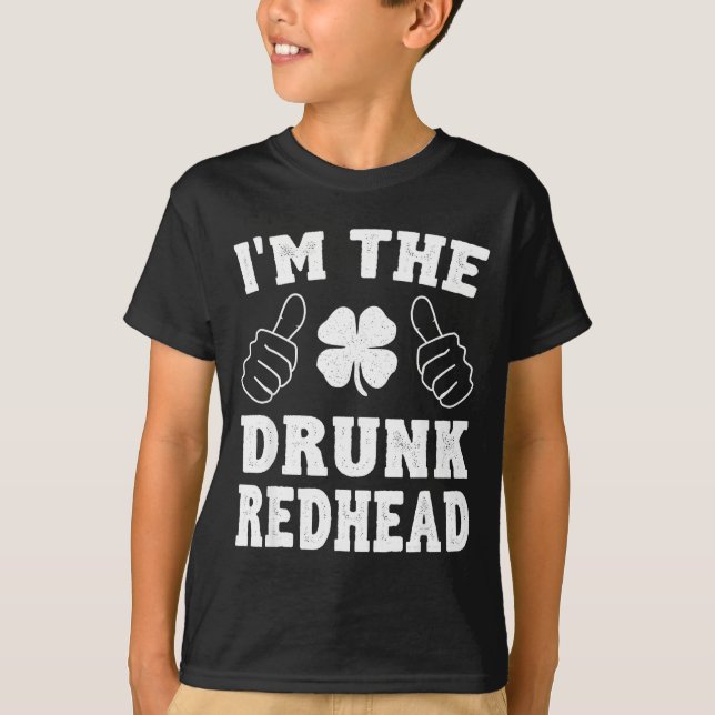Camiseta I'm The Drunk Redhead Funny St Patricks Day  (Anverso)