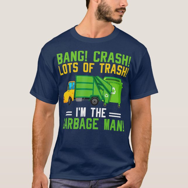 Camiseta Im The Garbage Man Costume Garbage Trucks Trash (Anverso)