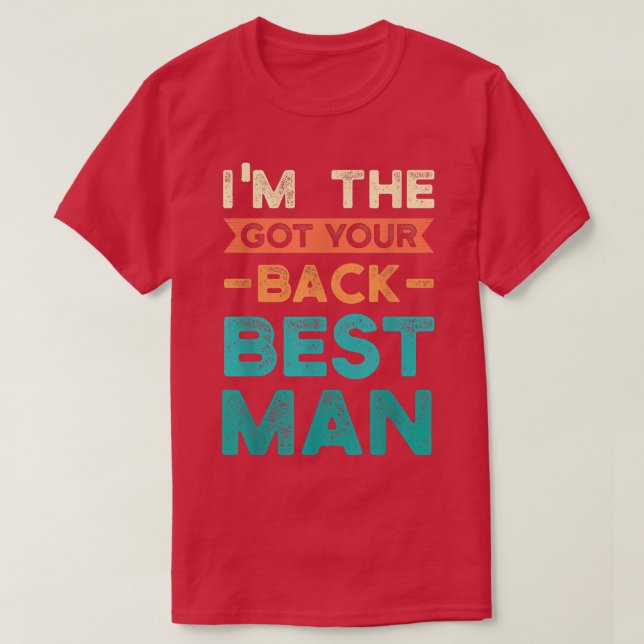 Camiseta Im the got your back best man bride groom  (Diseño del anverso)